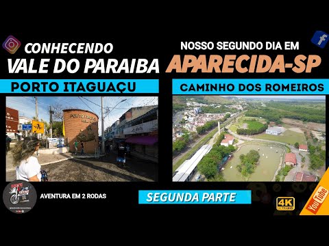 CONHECENDO O VALE DO PARAIBA - APARECIDA DO NORTE - SEGUNDA PARTE