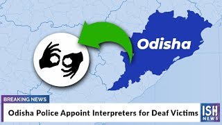 Odisha Police Appoint Interpreters for Deaf Victims