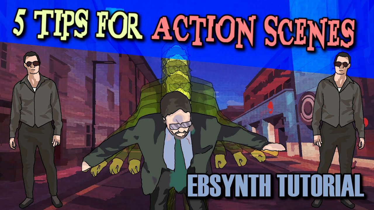 5 Tips For Making Ebsynth Action Scenes