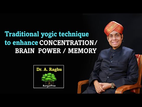 Traditional yogic technique to enhance CONCENTRATION/ BRAIN POWER/ MEMORY | Dr. A. Raghu