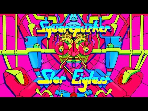 Squarepusher Stor Eiglass¢ YouTube 360