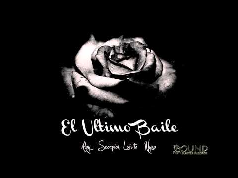 Scorpion Ft. Luisito, Aloy, Nyno - El Ultimo Baile + LETRA