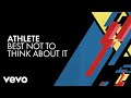 Athlete - Best Not to Think About It (Official Audio)