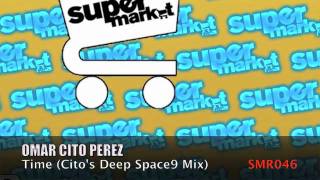 Omar Cito Perez - Time (Cito's Deep Space9 Mix)
