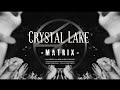 Crystal Lake -Matrix-【Official Video】 
