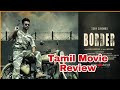 BORDER 2021 New Tamil Movie Review ,Border Movie Review,Border Movie Review Tamil, Border Movie