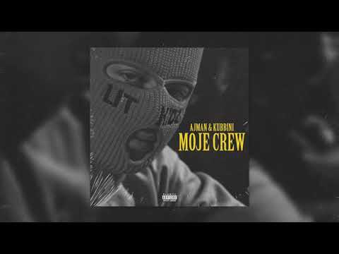 AJMAN & KUBBINI - MOJE CREW