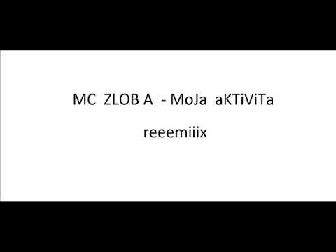 MC Zloba moja aktivita remix songs 1