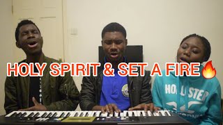 Holy Spirit & Set a Fire mashup Cover