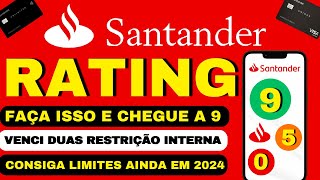 ♨️SANTANDER / AUMENTE SEU RATING EM 2024 "O QUE EU FIZ PRA CONSEGUIR"♨️