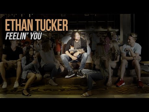 Ethan Tucker - "Feelin' You"