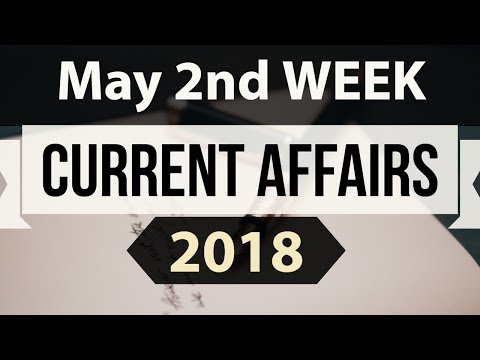May 2018 Current Affairs in English - Second week part 1- SSC CGL/ IBPS/ SBI/ RBI/ UGC NET/UPSC/ PCS