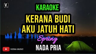 Download lagu KERANA BUDI KERANA BUDI AKU JATUH HATI - SPRING | KARAOKE NADA PRIA | LIRIK HD | TANPA VOKAL mp3 Download lagu KERANA BUDI KERANA BUDI AKU JATUH HATI - SPRING | KARAOKE NADA PRIA | LIRIK HD | TANPA VOKAL mp3