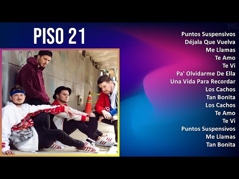 Piso 21 2024 MIX Nuevas Canciones - Puntos Suspensivos, Déjala Que Vuelva, Me Llamas, Te Amo