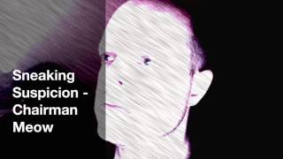 Sneaking Suspicion - Chairman Meow