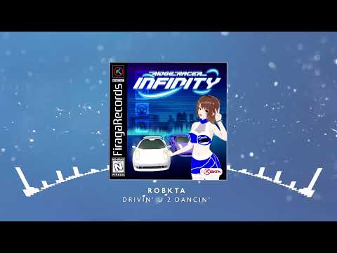 Drivin U 2 Dancin (from "Ridge Racer Infinity") by RoBKTA | Firaga Records