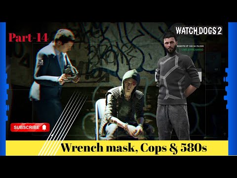 💥Watch_Dogs 2 💥Wrench mask, 580s & FBI gameplay Part -14