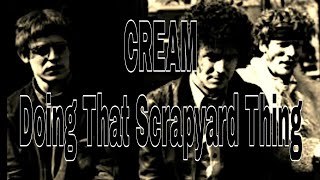 CREAM - Doing That Scrapyard Thing (Lyric Video)