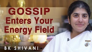 GOSSIP Enters Your Energy Field: BK Shivani (English)