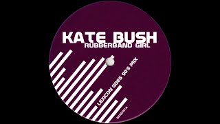 Kate Bush - Rubberband Girl (Lexicon Goes 90's Mix)