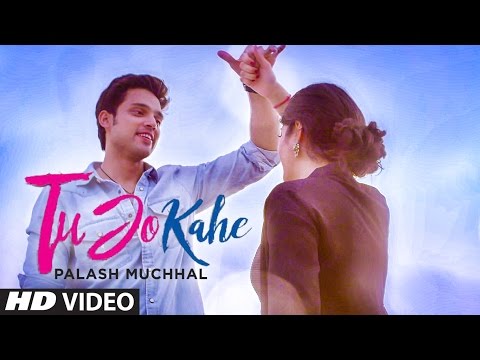 Tu Jo Kahe Video Song | Palash Muchhal | Parth Samthaan | Anmol Malik | Yasser Desai | Palak Muchhal