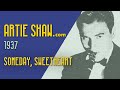 Artie Shaw - Someday, Sweetheart - Artie Shaw Artie Shaw - Someday, Sweetheart