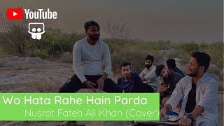 Wo Hata Rahe Hain Parda | Nusrat Fateh Ali Khan | Rajeev Ranjan (Cover) | 2020