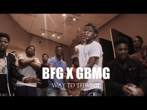 BFG x GBMG - Way To The Top | Shot By: Street Classic Films