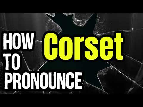 How To Pronounce Corset? (CORRECTLY) Meaning & Pronunciation