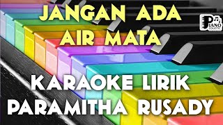 &quot;JANGAN ADA AIR MATA&quot; [PARAMITHA RUSADY] KARAOKE KEYBOARD ORGAN TUNGGAL LIRIK