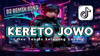 Download lagu DJ REMIX SONG - KERETO JOWO - FULL BASS TIKTOK VIRAL TERBARU  mp3