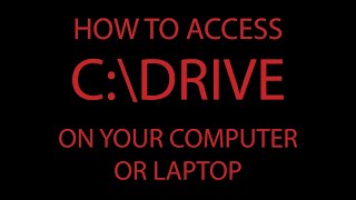 How to open or access C Drive on your computer