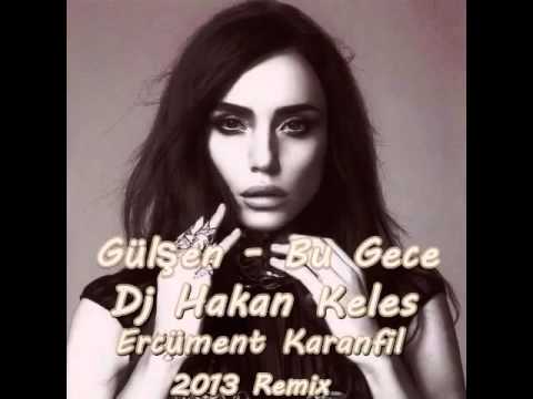 Gülşen   Bu Gece  Hakan Keles 2013 Remix
