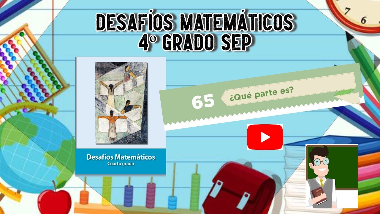 Desafío 65 4º grado SEP pág 120 a 121 #educación #SEP #matemáticasatualcance #mequedoencasa