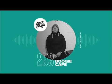 SlothBoogie Guestmix #253 - Boogie Cafe