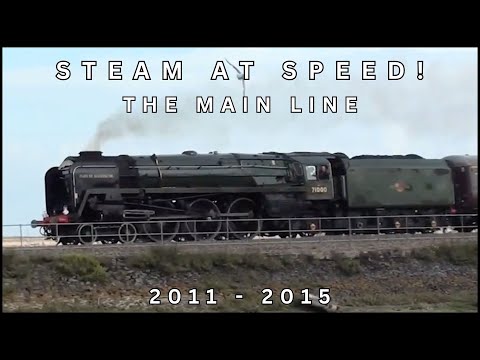 Steam at Speed! The Main Line - 2011 to 2015