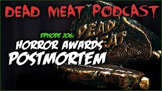 Horror Awards Postmortem (Dead Meat Podcast Ep. 206)