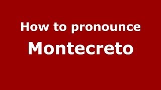 How to pronounce Montecreto