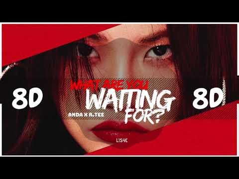 ⚠️ [8D AUDIO] ANDA X R.TEE - WHAT YOU WAITING FOR [USE HEADPHONES 🎧] | BASS BOOSTED