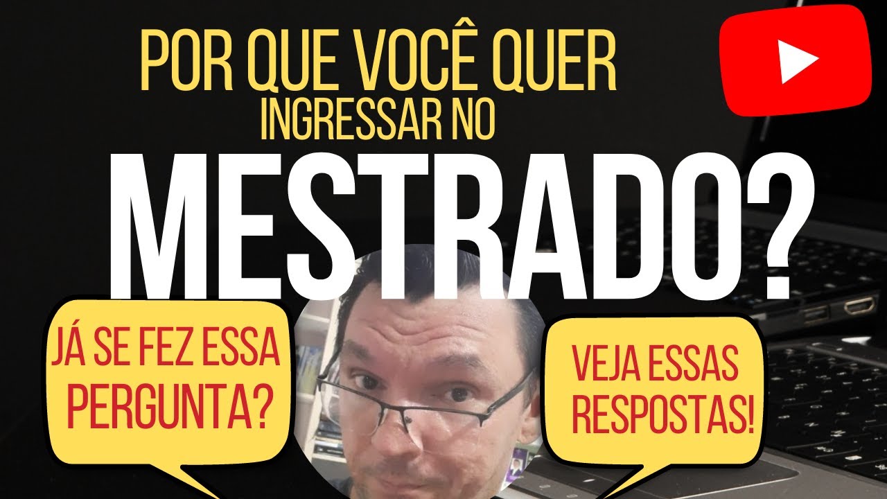 Por que você quer fazer um MESTRADO? Já se fez essa pergunta?