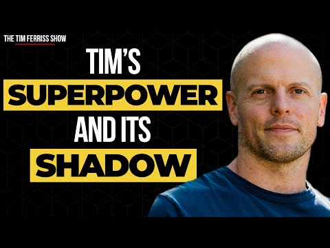 My Superpower (and Its Shadow Side) | The Tim Ferriss Show | Random Show