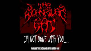 THE DOWNRIVER RAT - I'M NOT DONE WITH YOU