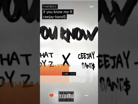 If you know me -ThatBoyZ