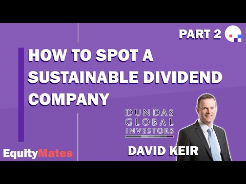 The hallmarks of a sustainable dividend company | w/ David Keir