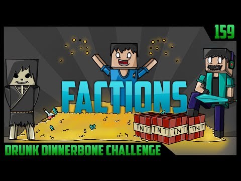 Minecraft FACTIONS 159 "DRUNK DINNERBONE CHALLENGE" w/ Taz & Friends