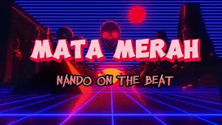 Download lagu Lagu Acara | Mata Merah - NANDO ON THE BEAT | mp3