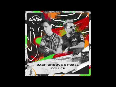 Dash Groove & Foxel – Dollar