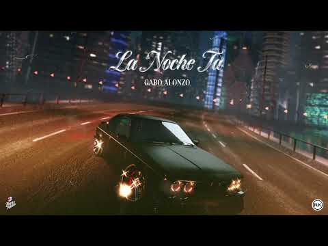 LA NOCHE ESTA - GABO ALONZO
