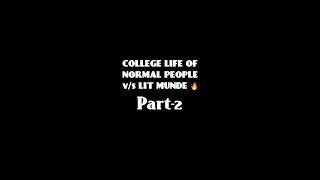 PART-2~LIFE OF NORMAL PEOPLE v/s LIT MUNDE 🔥