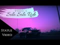 Solo Solo Ride Void Status Solo Solo Ride Whatsapp Status Lyrics Hai